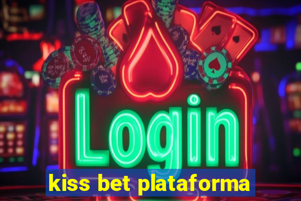 kiss bet plataforma